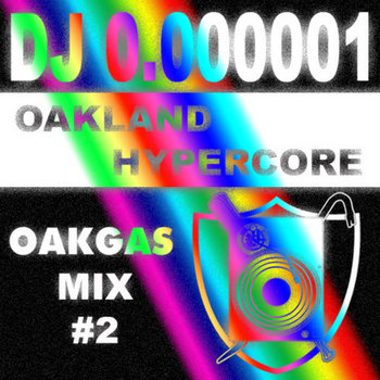 Oakland Hypercore (OAKGAS Mix #2) cover art