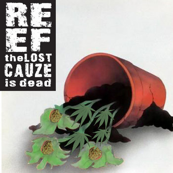 Reef The Lost Cauze Is Dead cover art