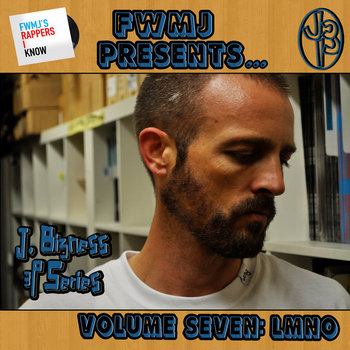 FWMJ's Rappers I Know presents J. Bizness 3P Series [Vol. 7] cover art