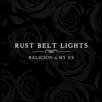 Rust Belt Lights - Religion & My Ex cover art