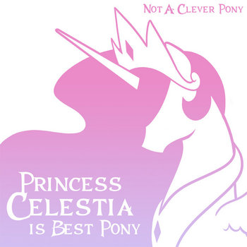 Princess Celestia Is Best Pony cover art