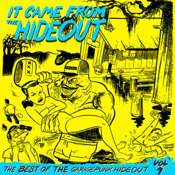 It Came From the Hideout - The Best of the GaragePunk Hideout, Vol. 1 cover art