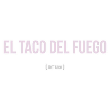El Taco Del Fuego (hot taco) cover art