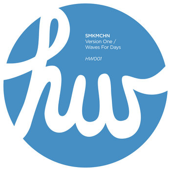 SMKMCHN - Version One / Waves For Days cover art