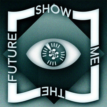 Show Me The Future cover art