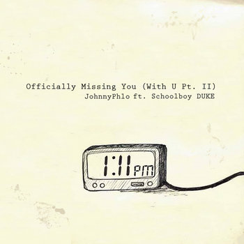 Johnnyphlo - Officially Missing You [With U Pt. II] feat. Schoolboy DUKE cover art