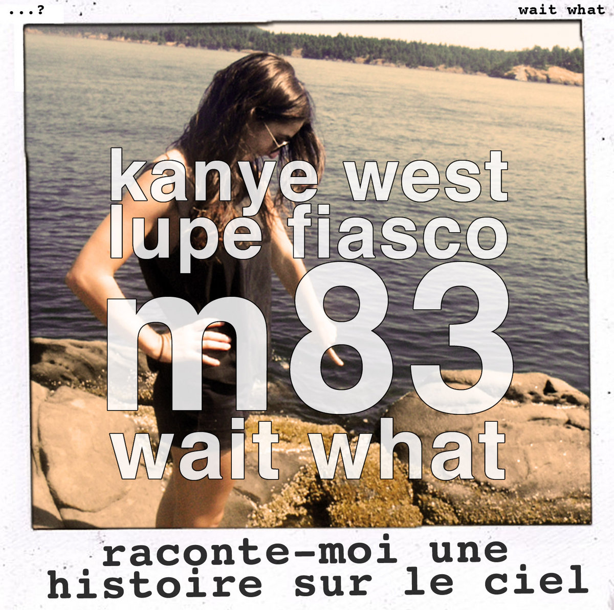 ... une histoire sur le ciel (kanye west & lupe fiasco vs m83) | wait what