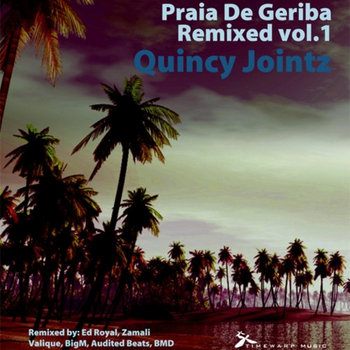 Quincy Jointz - Praia De Geriba Remixed vol. 1 cover art