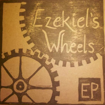 Ezekiel's Wheels EP cover art