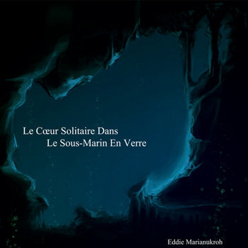 Le Cœur Solitaire Dans Le Sous-Marin En Verre cover art
