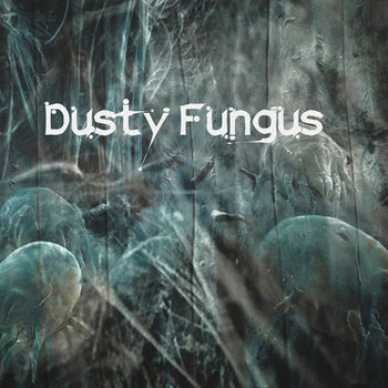 Dusty Fungus cover art