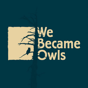 We Became Owls cover art