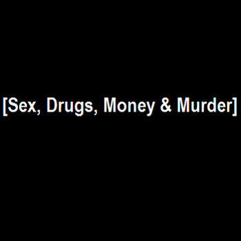 Sex, Drugs, Money & Murder cover art