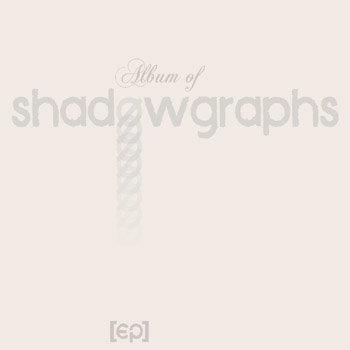 Shadowgraphs - Self Titled EP cover art