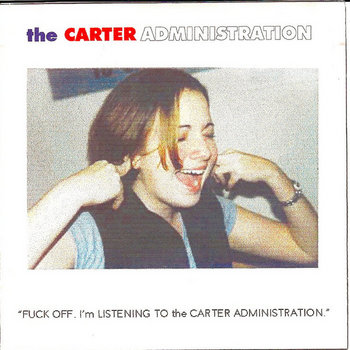 Fuck Off, I'm Listening to the Carter Administration cover art