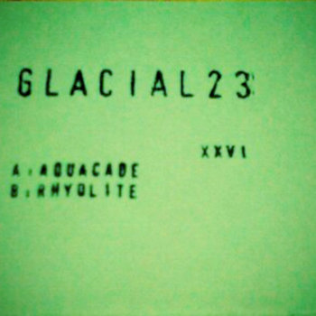 GLAC-26: Aquacade/Rhyolite cover art
