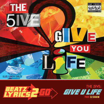 The 5ive - Give You Life (prod DJ Shakim) [Beatz & Lyrics 2 Go vol 2] cover art