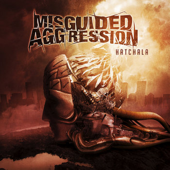 MISGUIDED AGGRESSION - Hatchala cover art