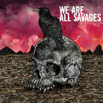 We Are All Savages cover art