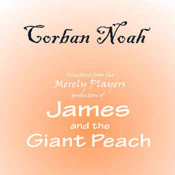 Selections from the Merely Players Production of James and the Giant Peach cover art
