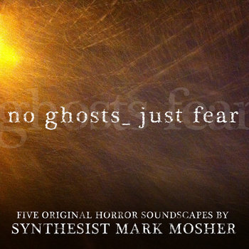 No Ghosts. Just Fear. cover art