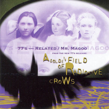 A Golden Field of Radioactive Crows: Radioactive Singles -- Related / Mr. Magoo cover art