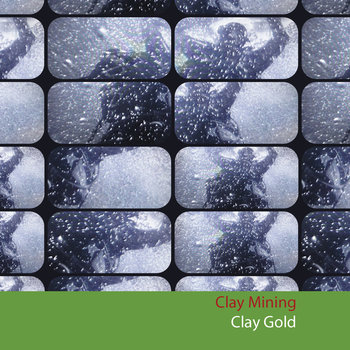 Clay Mining cover art