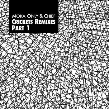 MOKA ONLY & CHIEF - Crickets Remixes Part 1 cover art