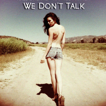We Don't Talk ( Feat Kam Parker ) Prod By. The Rip cover art