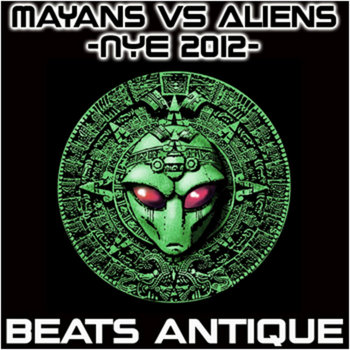 Mayans VS Aliens - NYE 2012 cover art