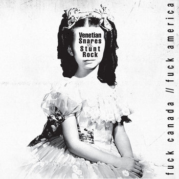 Fuck Canada // Fuck America (Split release with Venetian Snares) cover art