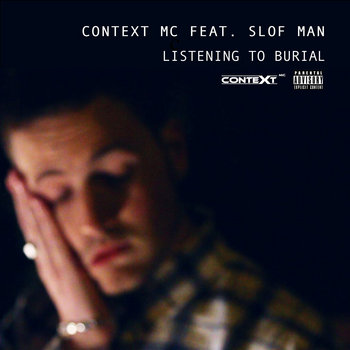 Context feat. Slof Man - Listening to Burial [OUT NOW in iTunes]] cover art