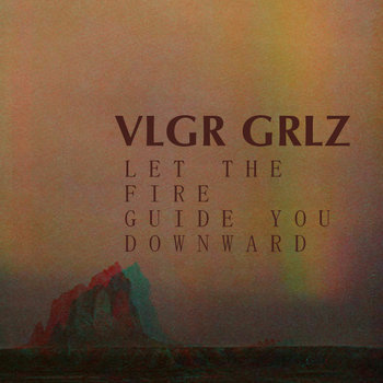 LET THE FIRE GUIDE YOU DOWNWARD cover art