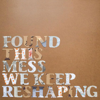 This Mess We Keep Reshaping cover art
