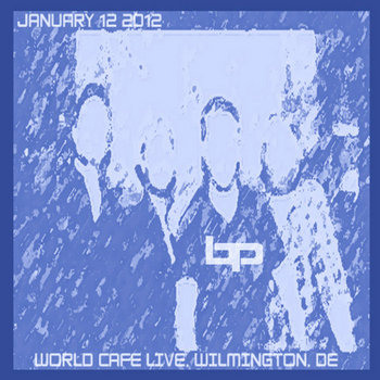 1/12/12 - World Cafe Live - Wilmington, DE cover art