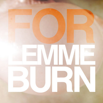 Lemme burn (single) cover art