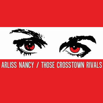 Arliss Nancy / Those Crosstown Rivals - Split 7" cover art