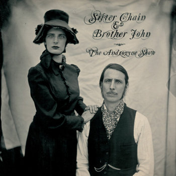 Sister Chain & Brother John - The Androgyne Show cover art
