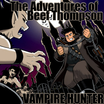 The Adventures of Beef Thompson: Vampire Hunter cover art