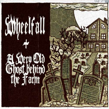 SPLIT ALBUM: Wheelfall + A Very Old Ghost Behind the Farm cover art