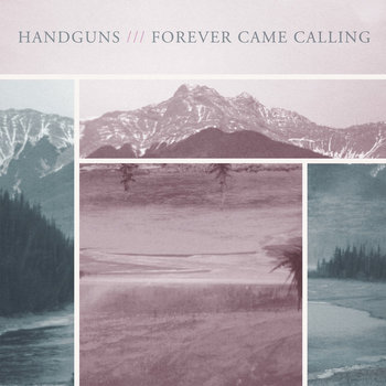 Handguns / Forever Came Calling Split cover art