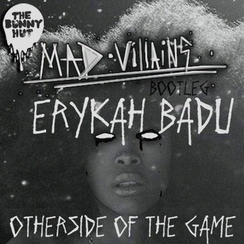 Erykah Badu - Otherside Of The Game (Mad Villains Bootleg) cover art