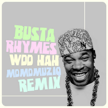 Busta Rhymes "Woo Hah (MomoMuziq Rmx)" cover art