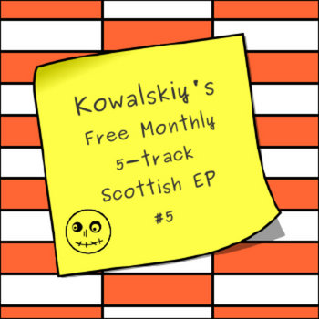 Kowalskiy's Free Monthly Scottish EP #5 cover art