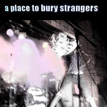 A Place To Bury Strangers cover art