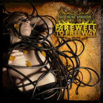 FAREWELL TO FREEWAY - In These Wounds cover art