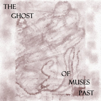The Ghost Of Muses Past cover art