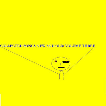 Collected Songs New and Old: Volume Three cover art
