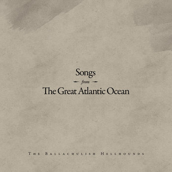 Songs From The Great Atlantic Ocean cover art