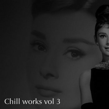 Chill Works Vol. 3 cover art